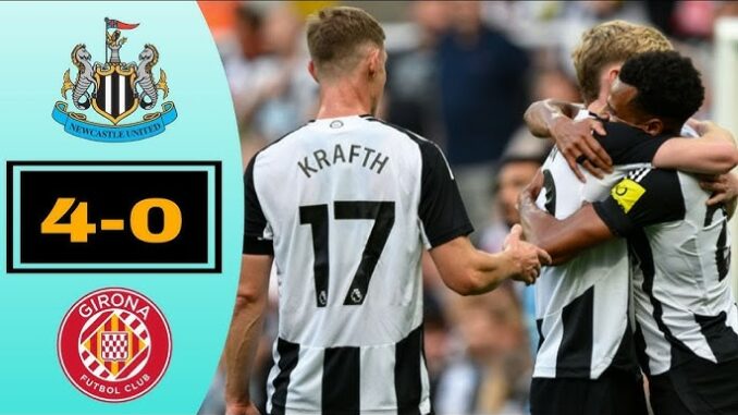 Download Newcastle United vs Girona 4-0 Highlights | Pre Season