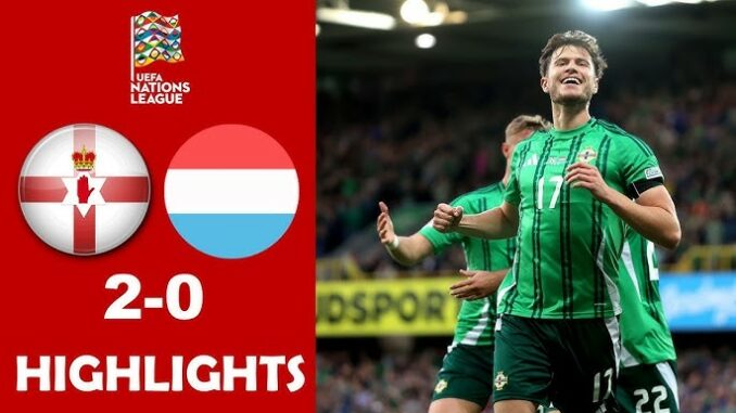 Download Northern Ireland vs Luxembourg 2-0 Highlights | UEFA Nations League